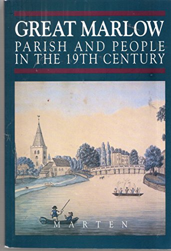 Imagen de archivo de Great Marlow: Parish and people in the nineteenth century a la venta por WorldofBooks