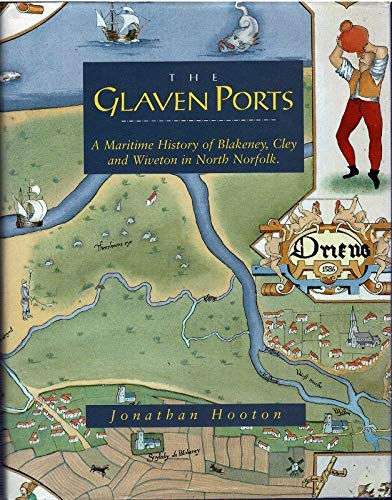 9780951832813: Glaven Ports: Maritime History of Blakeney, Cley and Wiveton in North Norfolk