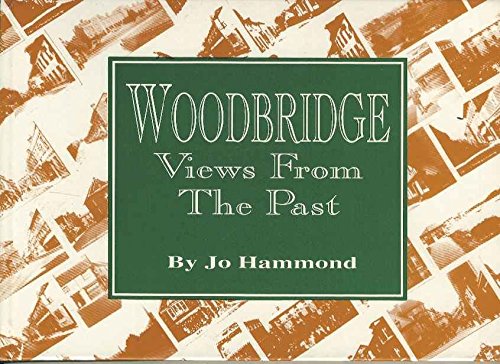 Beispielbild fr Woodbridge and Melton: Views from the Past zum Verkauf von WorldofBooks