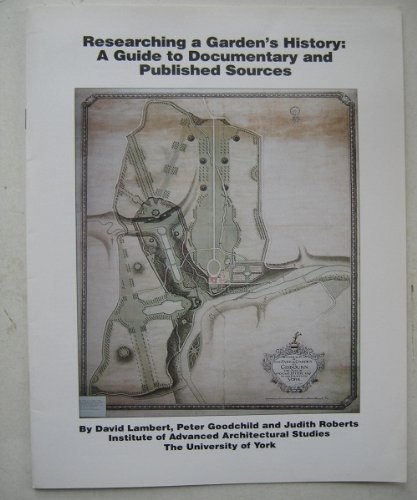 Researching a garden's history from documentary and published sources (9780951837702) by David Lambert