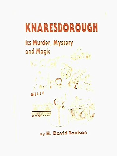 9780951837801: Knaresborough: Its Murder, Mystery and Magic