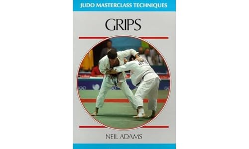 9780951845561: Grips (Judo Masterclass Techniques)