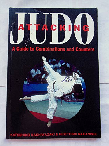 Imagen de archivo de Attacking judo: a guide to combinations and counters a la venta por GoldBooks