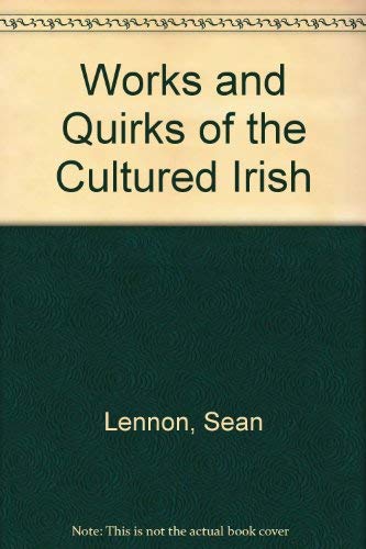 Imagen de archivo de Works and Quirks of the Cultured Irish a la venta por WorldofBooks