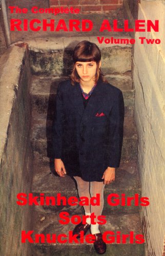 9780951849750: "Skinhead Girls", "Sorts", "Knuckle Girls" (v. 2) (The Complete Richard Allen)