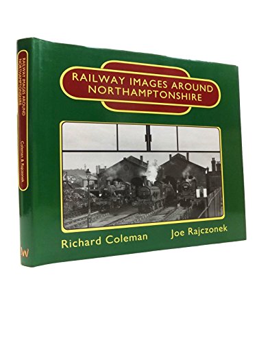 Beispielbild fr Railway Images Around Northamptonshire zum Verkauf von AwesomeBooks