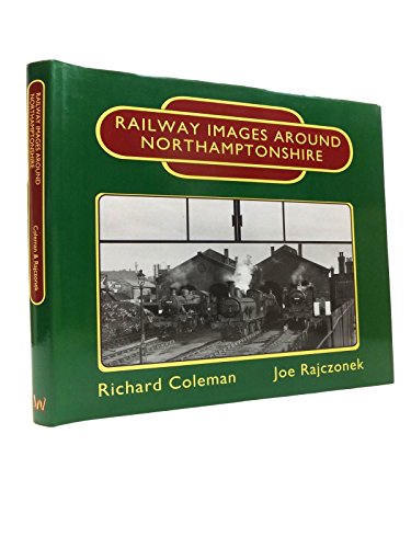 Stock image for Railway Images Around Northamptonshire for sale by AwesomeBooks