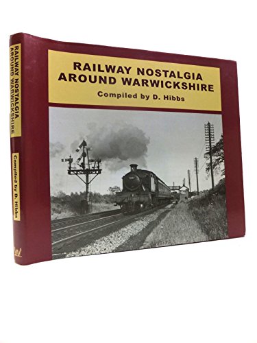 Railway Nostalgia Around Warwickshire. Signed by author.