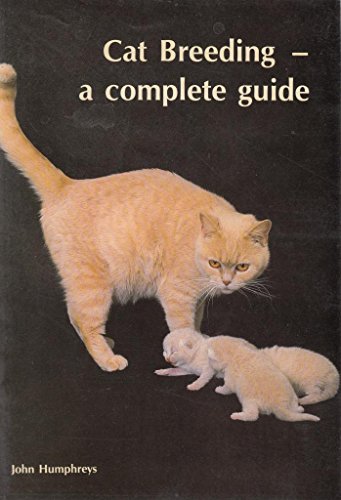 Cat Breeding: A Complete Guide (9780951858646) by John Humphreys