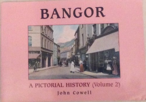 Bangor : A Pictorial History Volume 2