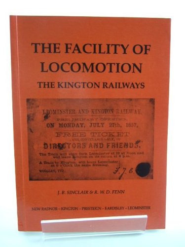 Beispielbild fr The Facility of Locomotion: The Kington Railway zum Verkauf von Red-books ( Member of P.B.F.A. )