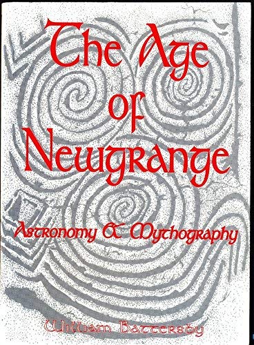 Imagen de archivo de The age of Newgrange: Astronomy and mythography a la venta por WorldofBooks