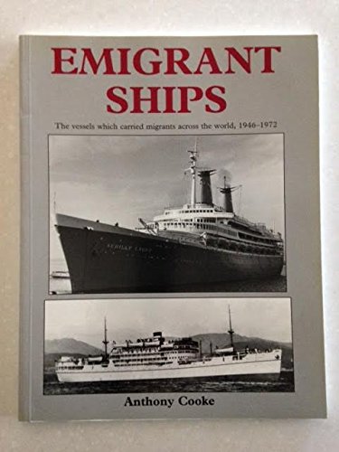 Emigrant Ships. (9780951865606) by Cooke, Anthony.