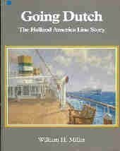 Going Dutch: The Holland America Line Story (9780951865682) by Miller, William H.