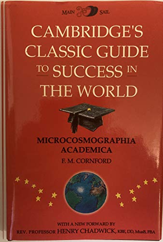 Cambridge's Classic Guide to Success in the World, Microcosmographia Academica (9780951868416) by Cornford, Francis M.