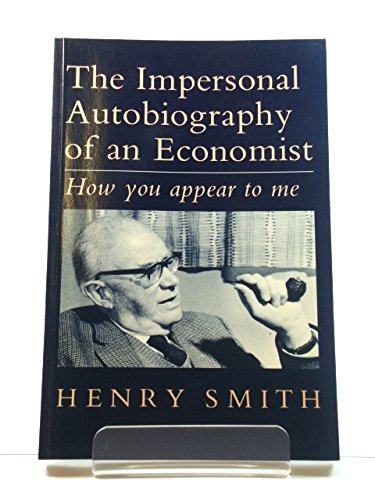 The Impersonal Autobiography of an Economist. How You Appear to Me.