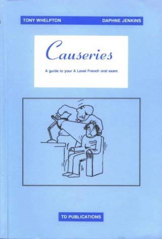 Stock image for Causeries: A Guide to Your A Level French Oral Exam for sale by WorldofBooks