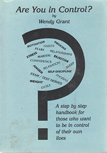 Stock image for Are You in Control?: A Step-by-step Handbook for Those Who Want to be in Control of Their Own Lives for sale by WorldofBooks