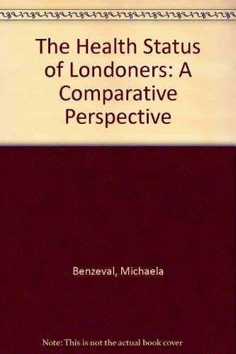 Stock image for The Health Status of Londoners: A Comparative Perspective for sale by Phatpocket Limited