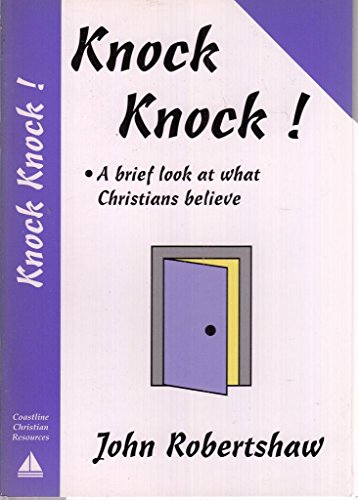 Beispielbild fr Knock Knock!: A Brief Look at What Christians Believe zum Verkauf von WorldofBooks