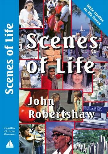 Stock image for Scenes of Life: Bible Studies on Life Issues for sale by WorldofBooks