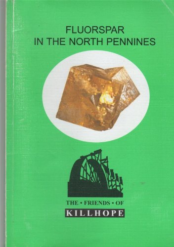 Fluorspar in the North Pennines (9780951893937) by B. Young; Francis William Smith; P.L. Younger; J.K. Almond