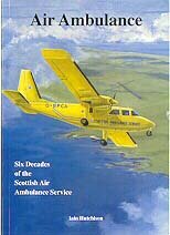Stock image for Air Ambulance: Six Decades of the Scottish Air Ambulance Service for sale by Marbus Farm Books