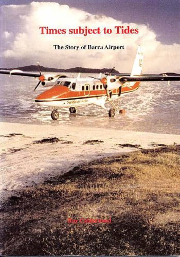 9780951895832: Times Subject to Tides: The Story of Barra Airport