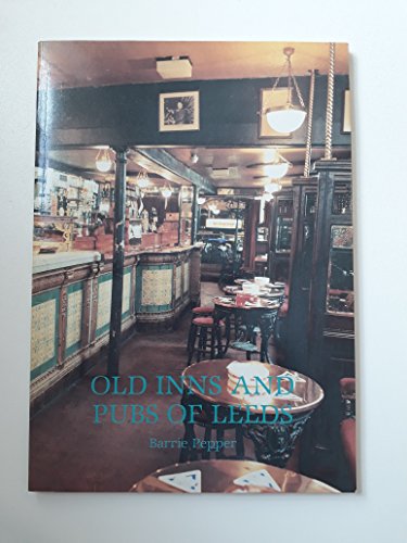 Stock image for Old Inns and Pubs of Leeds for sale by WorldofBooks