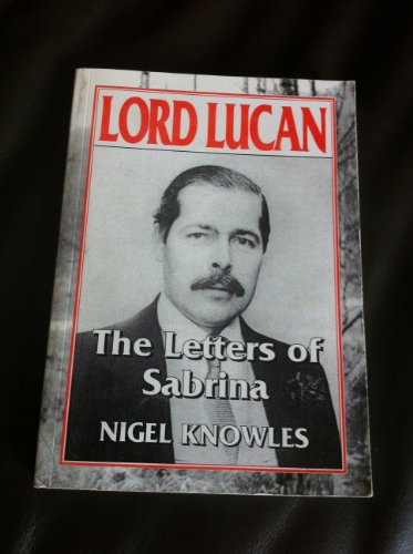 9780951913031: Lord Lucan: The Letters of Sabrina