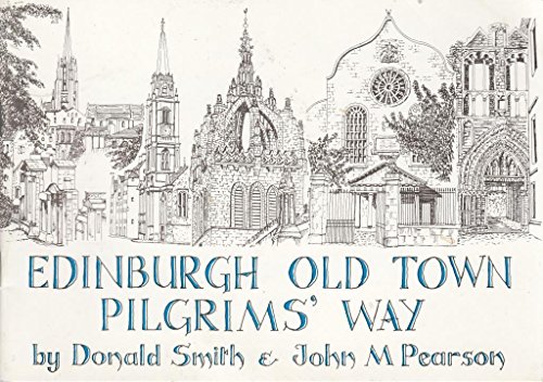 Edinburgh Old Town: Pilgrim's Way (9780951913482) by Pearson, John; Smith, Donald
