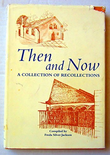 

Then and Now: A Collection of Recollections Jackson, Freda Silver [signed]