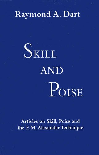Beispielbild fr Skill and Poise: Articles of Skill, Poise and the F. M. Alexander Technique zum Verkauf von thebookforest.com