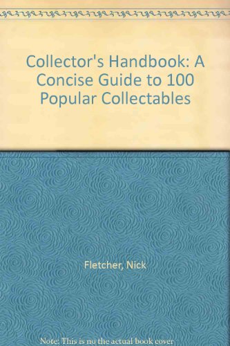 Imagen de archivo de Collector's Handbook: A Concise Guide to 100 Popular Collectables a la venta por AwesomeBooks