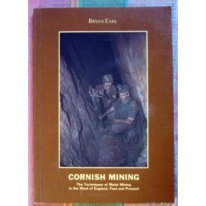 Stock image for Cornish Mining The Techniques of Metal Mining in the West of England, Past and Present for sale by True Oak Books