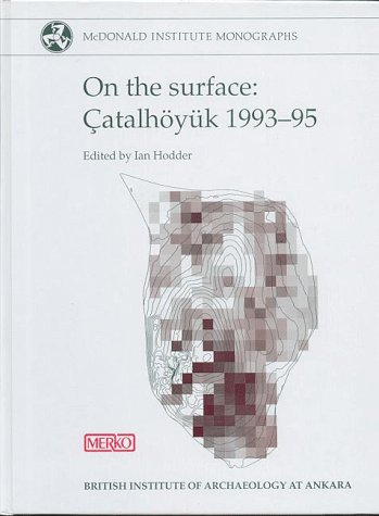 Stock image for On the Surface: atalhyuk 1993-95 (McDonald Institute Monographs) for sale by Book House in Dinkytown, IOBA