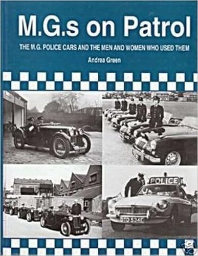 9780951942376: M.G.s on Patrol: The MG Police Cars and the Men and Women Who Used Them