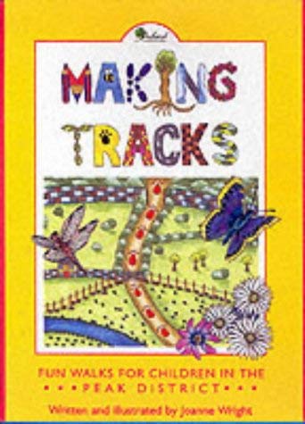 Imagen de archivo de Making Tracks in the Peak District: Fun Walks for Children in the Peak District a la venta por WorldofBooks