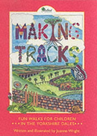Making Tracks in the Yorkshire Dales (9780951943786) by Joanne Wright