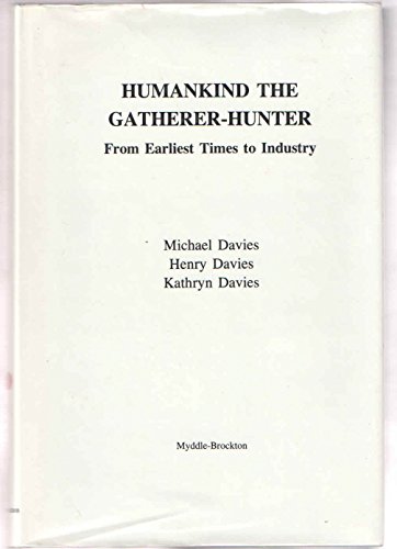 Stock image for Humankind the Gatherer-hunter: From Earliest Times to Industry for sale by Roundabout Books