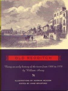 Stock image for Old Redditch: Being an Early History of the Town (1800-50) for sale by WorldofBooks