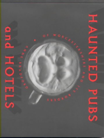 Imagen de archivo de Haunted Pubs and Hotels of Worcestershire and Its Borders a la venta por WorldofBooks