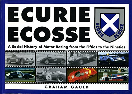 Ecurie Ecosse, A Social History of Motor Racing from the Fifties to the Nineties.