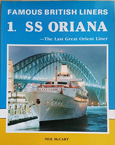 Imagen de archivo de SS "Oriana": The Last Great Orient Liner (Famous British Liners S.) a la venta por WorldofBooks