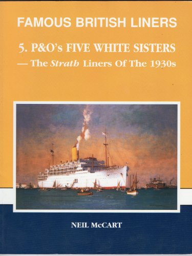 Imagen de archivo de P.& O.'s Five White Sisters: Strath Liners of the 1930s (Famous British Liners S.) a la venta por WorldofBooks