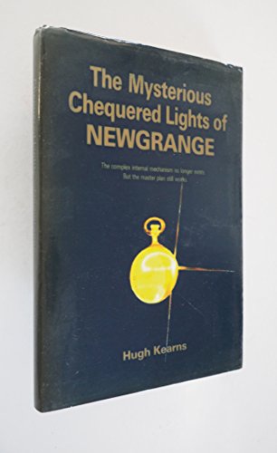 The mysterious chequered lights of Newgrange (9780951959367) by Kearns, Hugh
