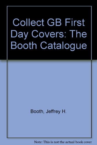 9780951960820: Collect GB First Day Covers: The Booth Catalogue
