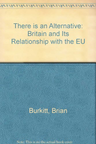 Beispielbild fr There is an alternative: Britain and its relationship with the EU zum Verkauf von Hay-on-Wye Booksellers