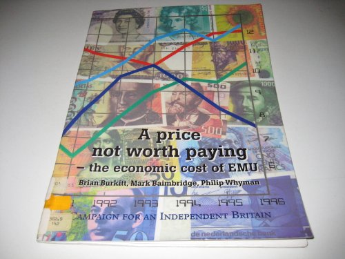 Stock image for A Price Not Worth Paying: Economic Cost of EMU for sale by Gareth Roberts