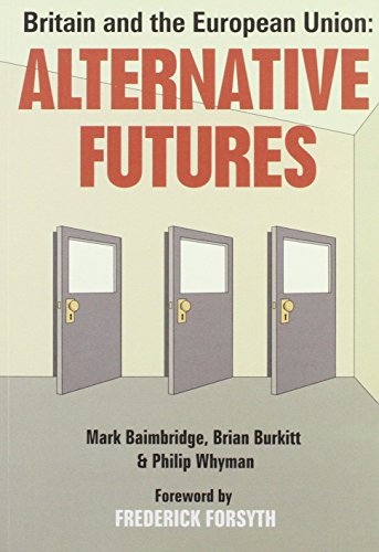 9780951964255: Britain and the European Union: Alternative Futures